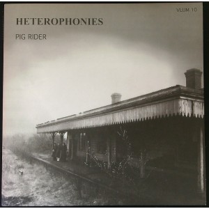 PIG RIDER Heterophonies (Sommor – SOMM024) Spain 2015 limited reissue LP of 1975 acetate album (	Folk, Psychedelic Rock)